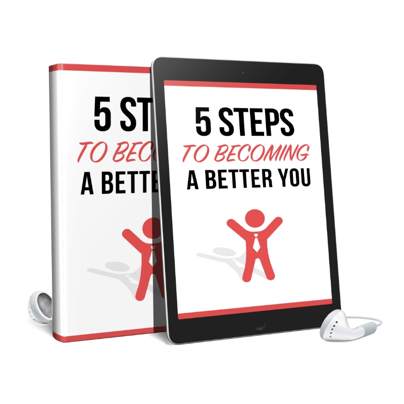 5 Steps To Become A Better You Audio and Ebook