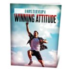 9 Ways To Develop a Winning Attitude