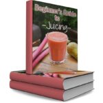 Beginners Guide To Juicing