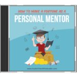 How To Make A Fortune As A Personal Mentor