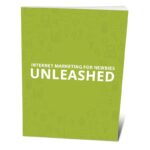 Internet Marketing For Newbies Unleashed