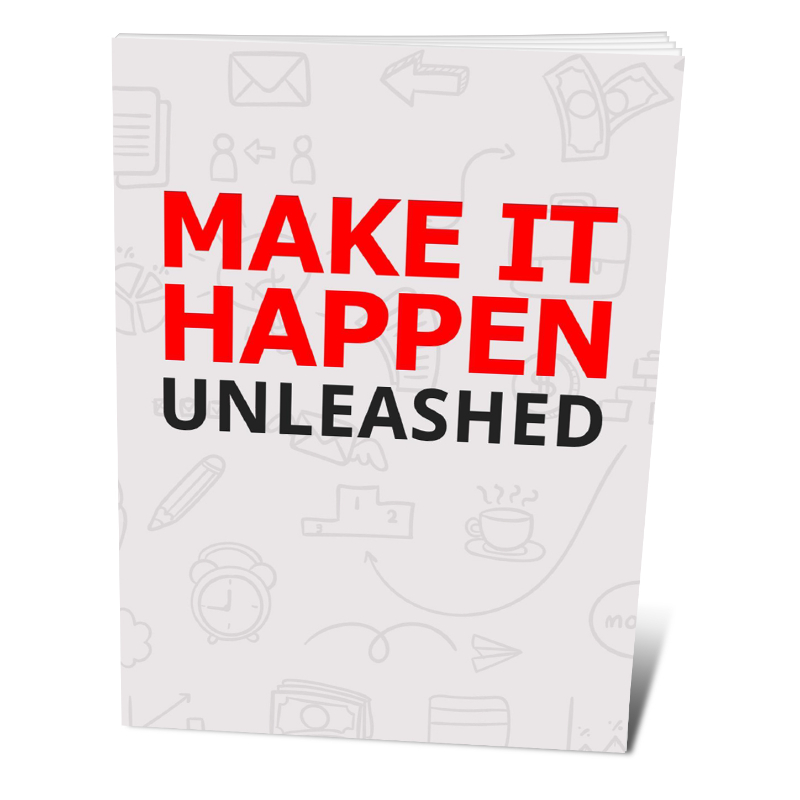 Make It Happen Unleashed