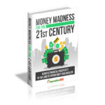 Money Madness For The 21st Century