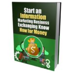 Start an Information Marketing Business Exchanging Know How for Money