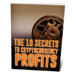 The 10 Secrets To Cryptocurrency Profits