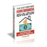 The 21st Century Home Business Revolution