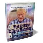 Work At Home And Digital Marketing For Seniors